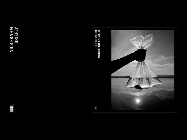 Nils Frahm - Briefly (Official Audio)