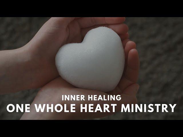 Inner Healing with One Whole Heart Ministry