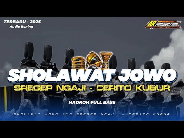 SHOLAWAT JOWO • AYO SREGEP NGAJI - CERITO KUBUR // HADROH FULL BASS