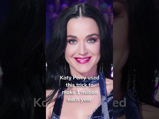 Katy Perry used this trick to make 1 million each year