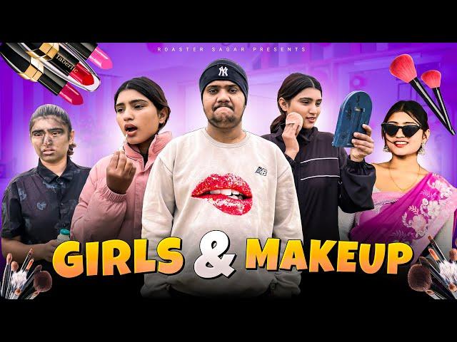 Girls & Makeup॥Roaster sagar॥#vines #comedy