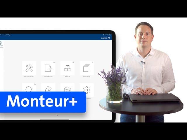 Handwerker-App "Monteur+": Der mobile Monteur - neue Generation der mobilen Auftragsabwicklung