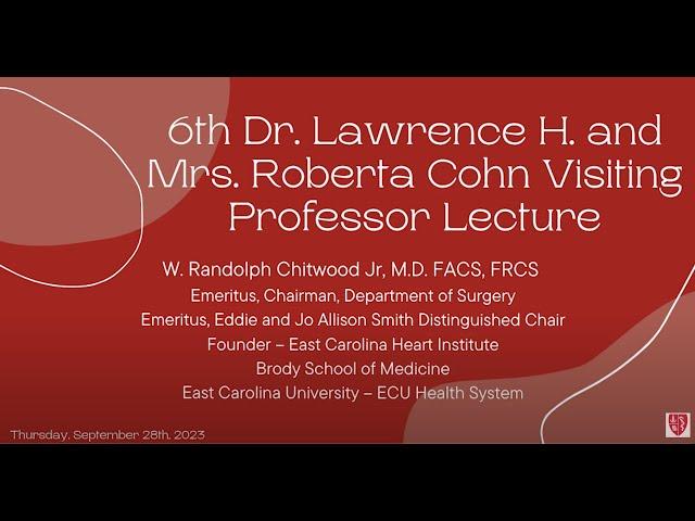 Stanford 6th Annual Dr. Cohn Visiting Professor Lecture: Dr. Randolph Chitwood (September 28, 2023)