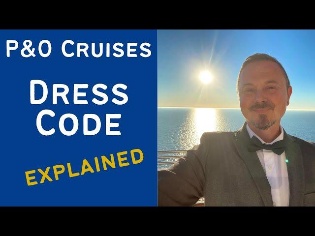 P&O Cruises Dress Code Explained