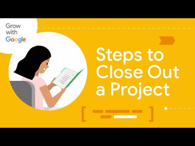 How to Write the Close Out Report | Google Project Management Certificate