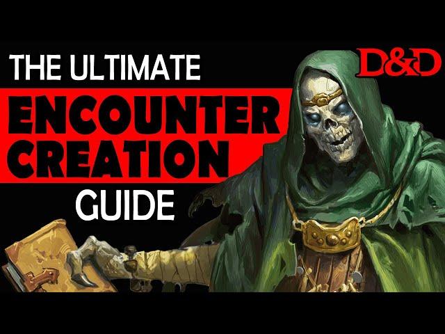 11 Tips for Creating D&D Encounters Your Players Will Love (and avoiding tedious combats)