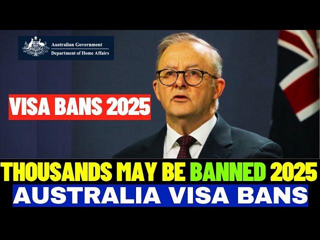 Australia Visa Ban in 2025: Who Could Be Affected? And Australia Latest Visa Update