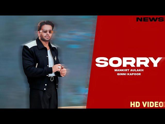 Sorry Song - Mankirt Aulakh | Punjabi | New Song | Mankirt Aulakh New Song 2024 |