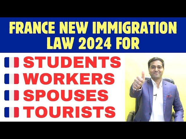 France New Immigration Law 2024 for Students / Workers / Spouses / Tourists | Good News Big Update