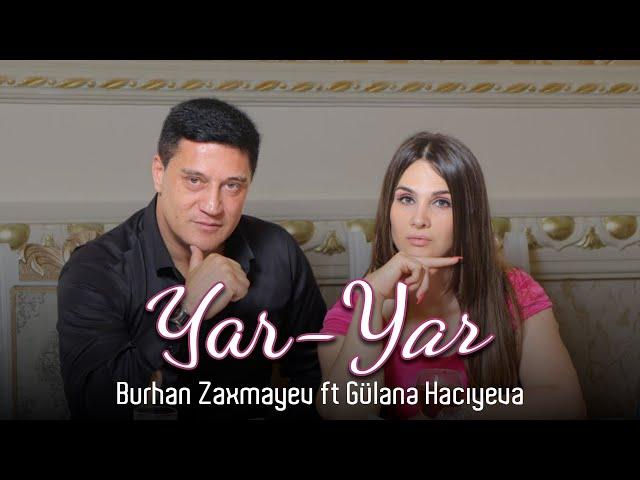 Burhan Rəşidov & Gülanə Hacıyeva - Yar - Yar (Official Video)