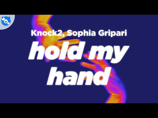 Knock2, Sophia Gripari - hold my hand (Lyrics)