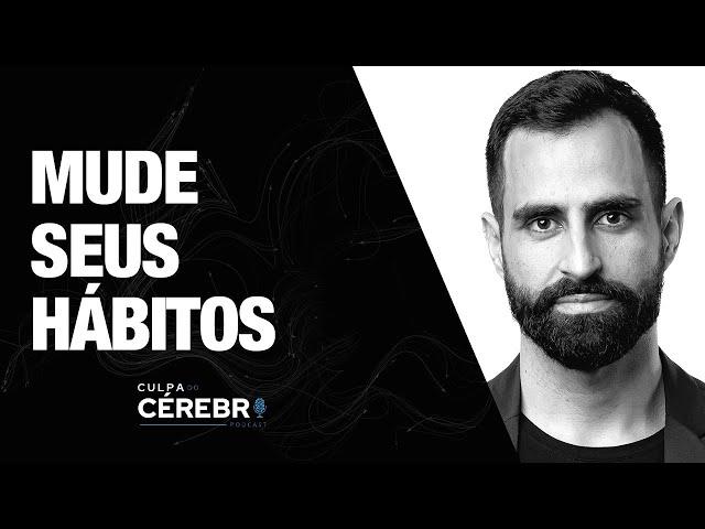 Neurocientista revela como criar novos hábitos bons e controlar os hábitos ruins - Ep.4