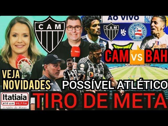  TIRO DE META | NOTICIÁRIOS IMPORTANTES DO ATLÉTICO| POSSÍVEL ESCALAÇÃO| DESFALQUES E MUITO MAIS