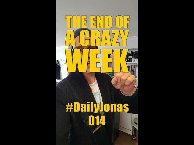 #DailyJonas 014 - CRAZY WEEK SPECIAL