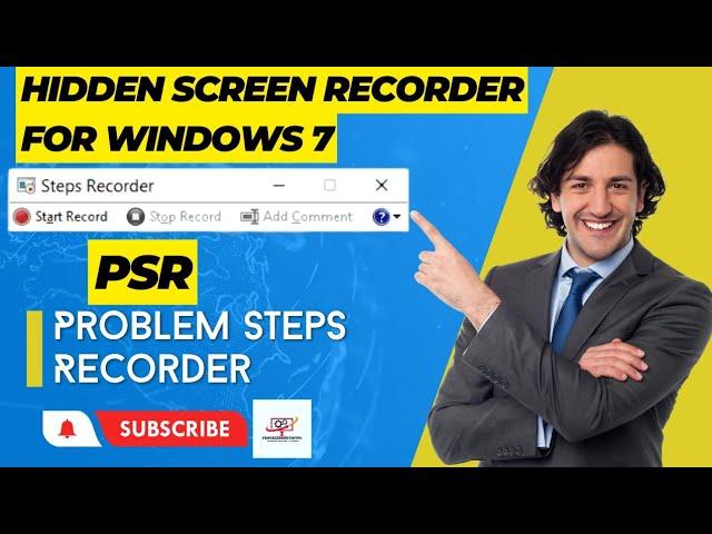 Hidden Screen Recorder For Windows 7 to Record Steps to Solve a Problem (psr)