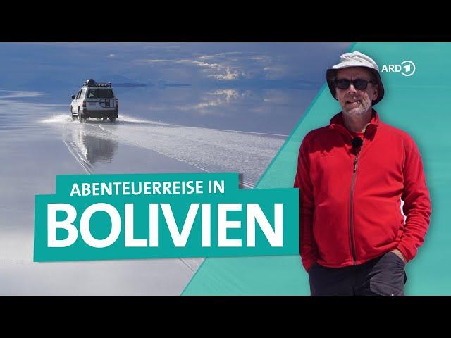 Bolivien: Abenteuer zwischen Dschungel und Salzwüste | ARD Reisen