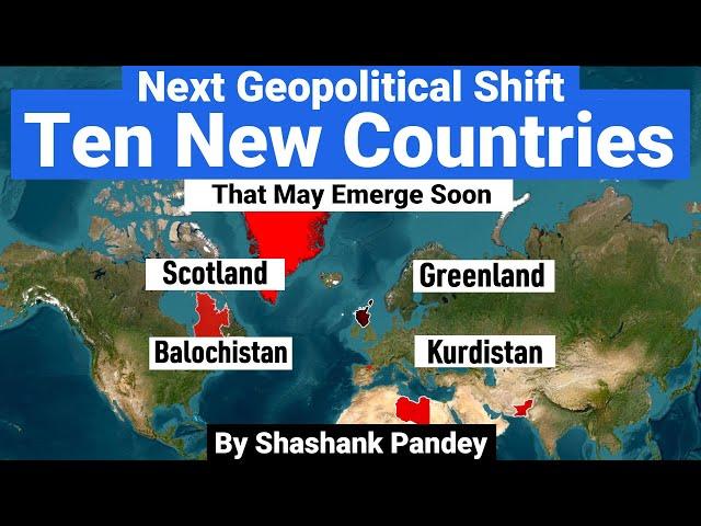 The Next Geopolitical Shift: 10 New Countries That Might Emerge | Explained by World Affairs