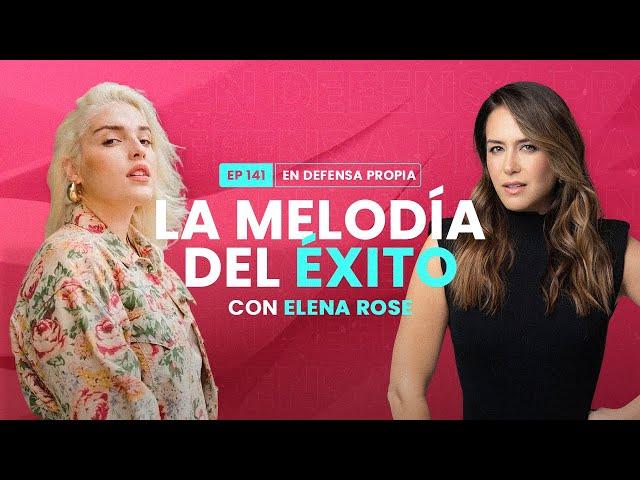 La melodía del éxito con Elena Rose | En Defensa Propia 141 | Erika de la Vega