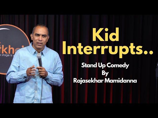 Kid Interrupts | Crowd work | Stand Up Comedy By Rajasekhar Mamidanna