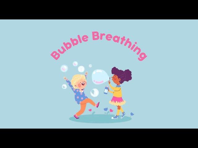 Mindfulness Mondays with Maeve - Bubble Breathing