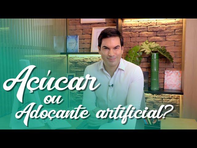 AÇÚCAR OU ADOÇANTE? QUAL É MELHOR? | Luciano Bruno #nutricaoeficiente