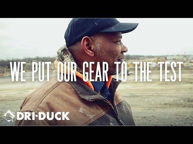 Putting Our Gear To The Test | DRI DUCK Workwear