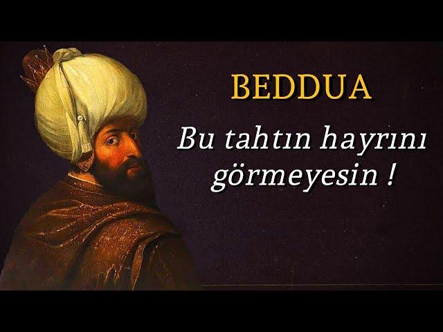 Beddua ile Tahta Çıkan Büyük Osmanlı Padişahı !