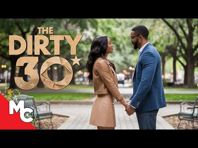 The Dirty 30 | Full Movie | Romantic Comedy | Black Cinema