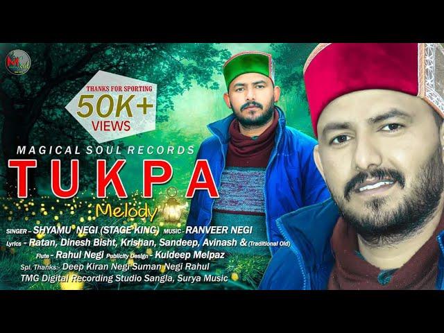 TUKPA Melody ||Shyamu Negi ||Ranveer Negi ||   Magical Soul Records