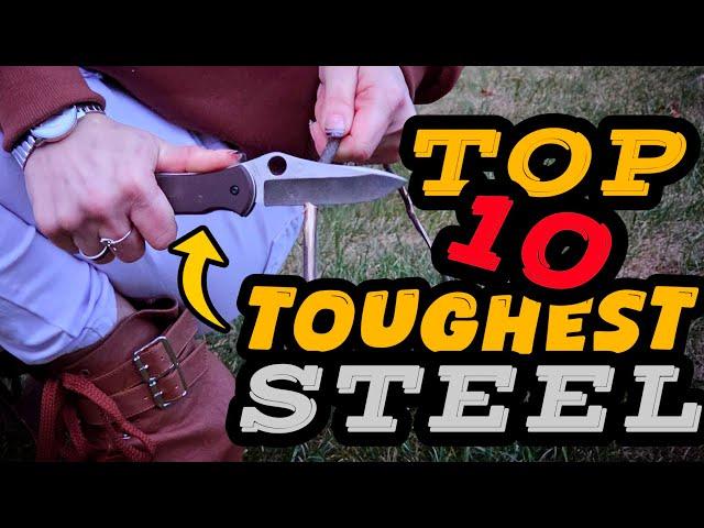 Top 10 Toughest Knife Steels Explained + MY TOP 5 Favorite