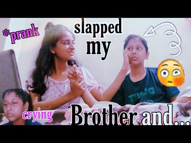 I SLAPPED MY BROTHER WITHOUT ANY REASON |PRANK|  |SWARA VINES|