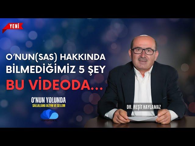 HZ. MUHAMMED (sas) HAKKINDA BİLMEDİĞİMİZ EN AZ 5 ŞEY