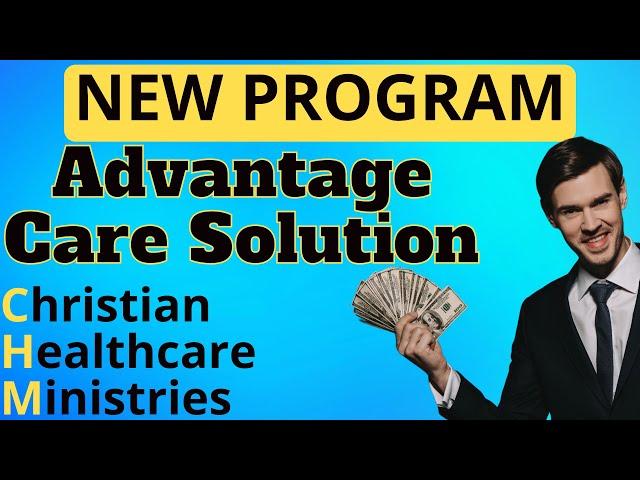 What is Advantage Care Solution CHM program benefit by Christian Healthcare Ministries what is it?