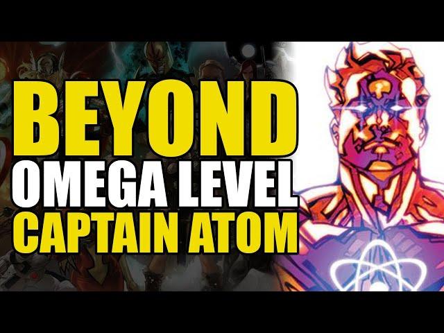 Beyond Omega Level: Captain Atom | Comics Explained