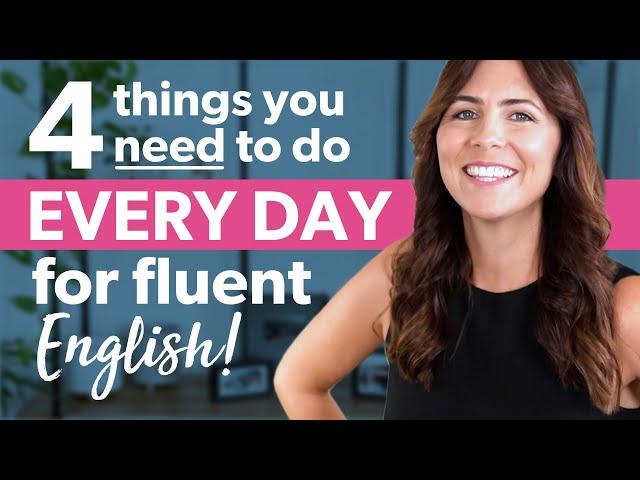 Daily English Practice | 4 Everyday Habits to Speak Fluent English