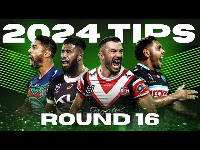 NRL 2024 ROUND 16 TIPS!!