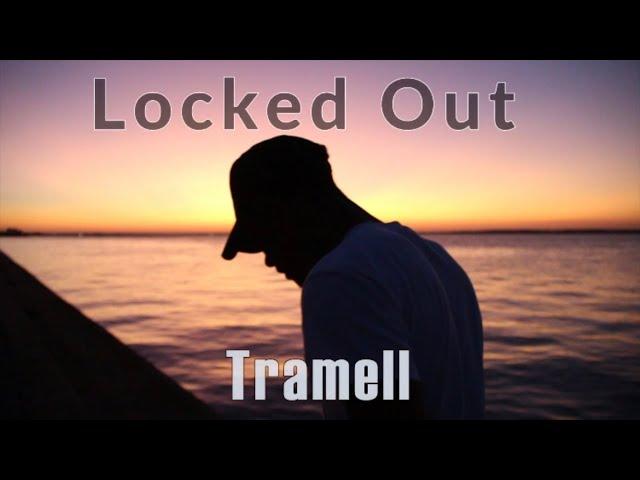 Tramell- Locked Out (Official Music Video)