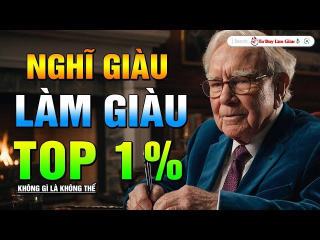 TƯ DUY KHÁC BIỆT CỦA NGƯỜI GIÀU TOP 1% - THÀNH CÔNG LUÔN ĐỂ LẠI DẤU VẾT | Tư Duy Làm Giàu