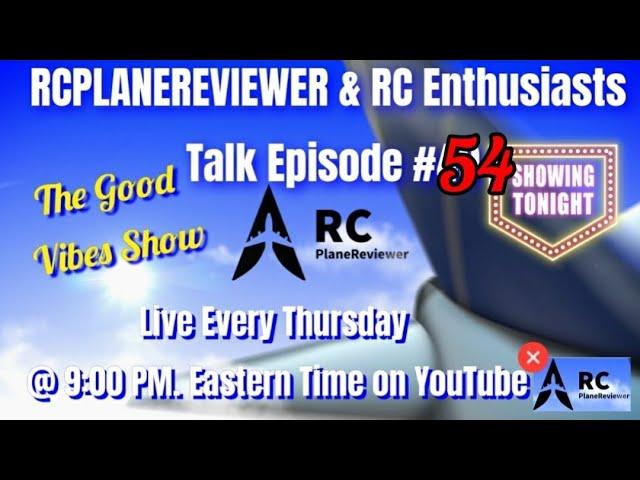 Rcplanereviewer RC Enthusiasts "Plane Talk" Episode #54