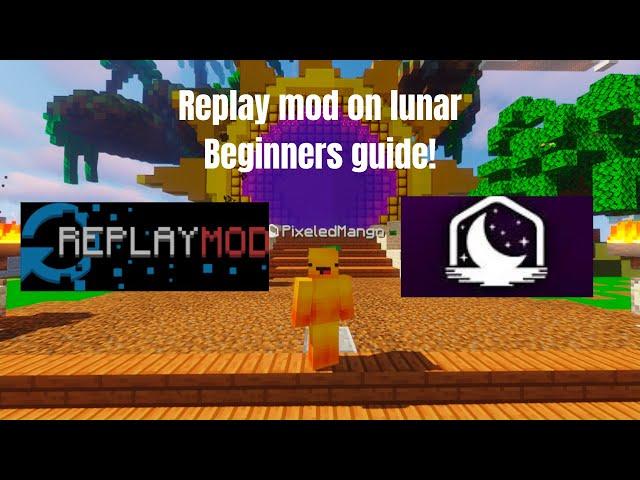 How to use lunar client replay mod in 2023: beginners guide!