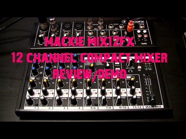 Mackie Mix12 FX Compact Mixer Review/Demo