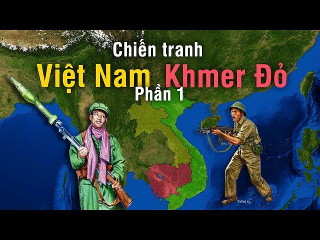 Tóm tắt Chiến Tranh Việt Nam - Khmer Đỏ | Phần 1 - Tomtatnhanh.vn