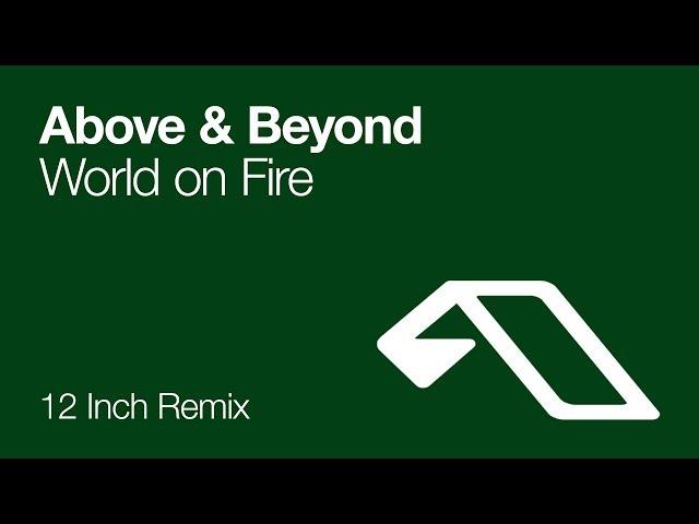 Above & Beyond - World on Fire (12 Inch Remix)