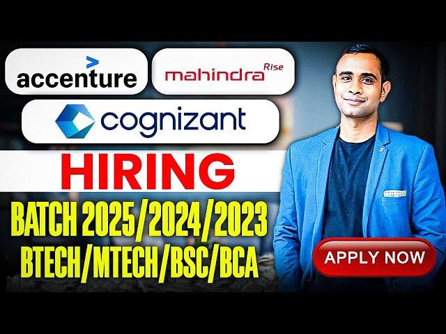 Accenture, Mahindra and Cognizant Latest Hiring | Batch 2025/2024/2023 | BTECH/BSC/BCA/MTECH