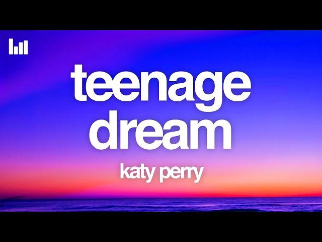 Katy Perry - Teenage Dream (Lyrics)