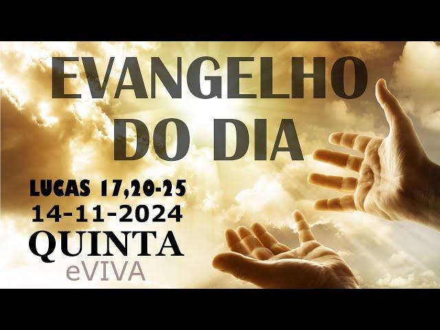 EVANGELHO DO DIA 14/11/2024  Lc 17,20-25  HOMILIA DIÁRIA DE HOJE LITURGIA DIÁRIA eVIVA