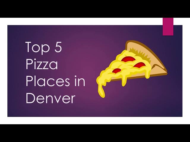 Top 5 Pizza Places in Denver