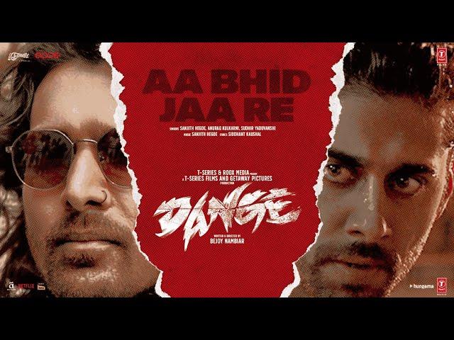 DANGE: AA BHID JAA RE (Song) Harshvardhan Rane, Ehan Bhat | Sanjith, Anurag, Sudhir | Bejoy N