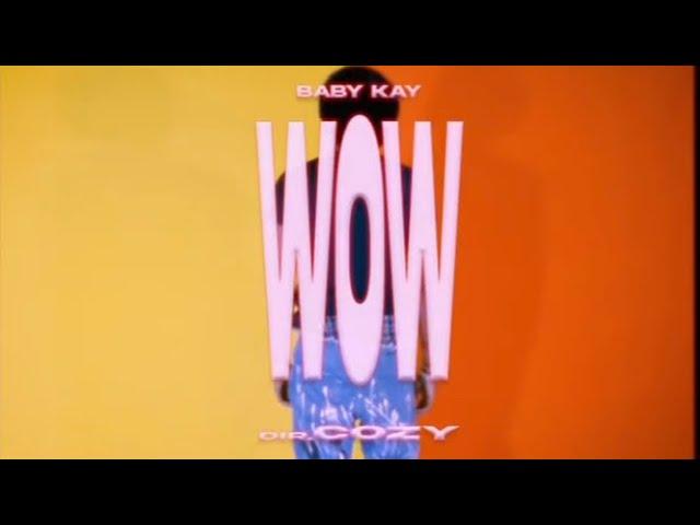 BABY KAY - WOW! (OFFICIAL MUSIC VIDEO)