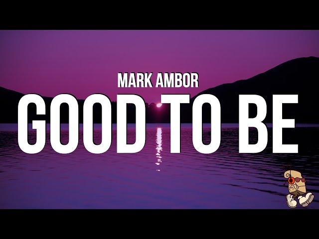 Mark Ambor - Good To Be (Lyrics)